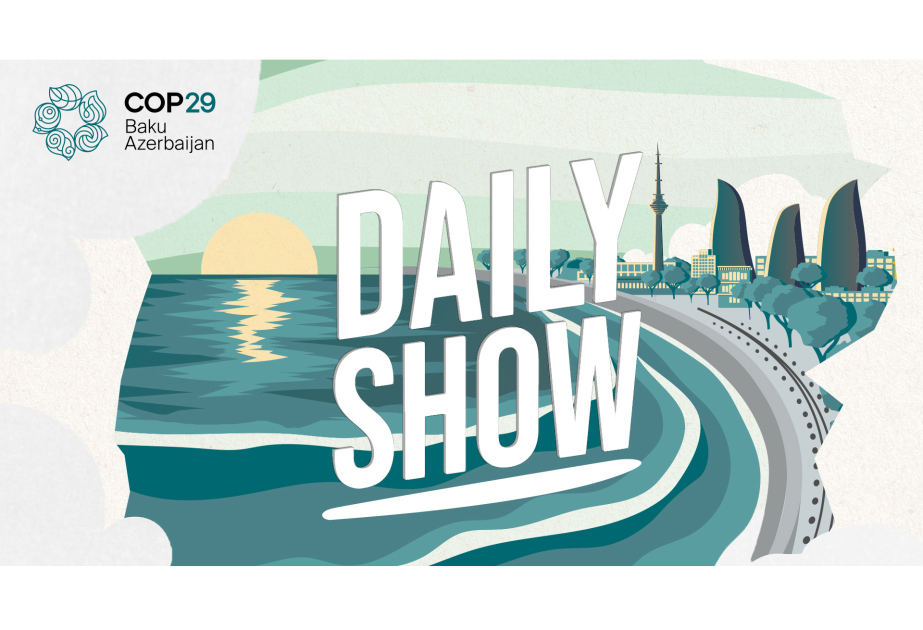 COP29 Azərbaycan Əməliyyat Şirkəti “Daily Show” verilişini təqdim&nbsp;edir